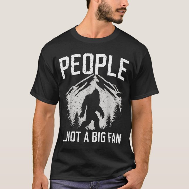 Funny Introvert Bigfoot People Not A Big Fan Dad J T-Shirt (Front)