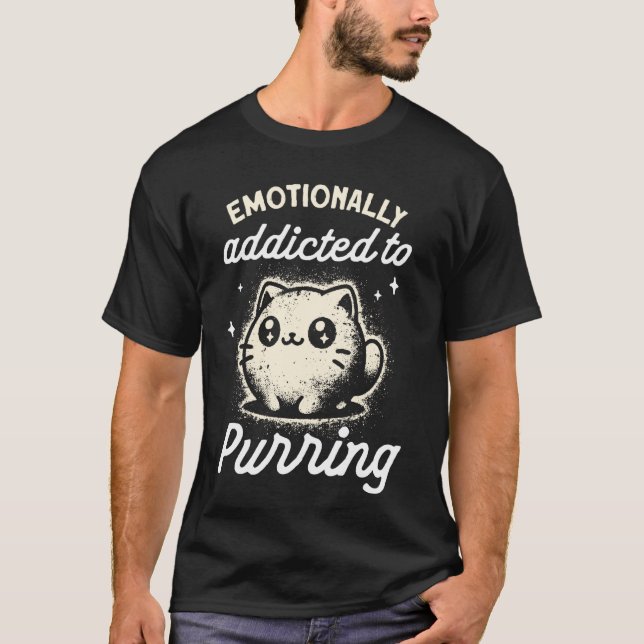Funny Introvert Emotionally Addicted to Purring Ca T-Shirt (Front)