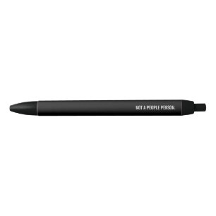 Funny Introvert Quote, Not A People Person Black Ink Pen