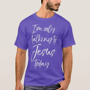 Funny Introvert Quote Saying Im Only Talking to T-Shirt