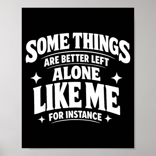 Funny introvert sarcastic some things are better poster (Front)