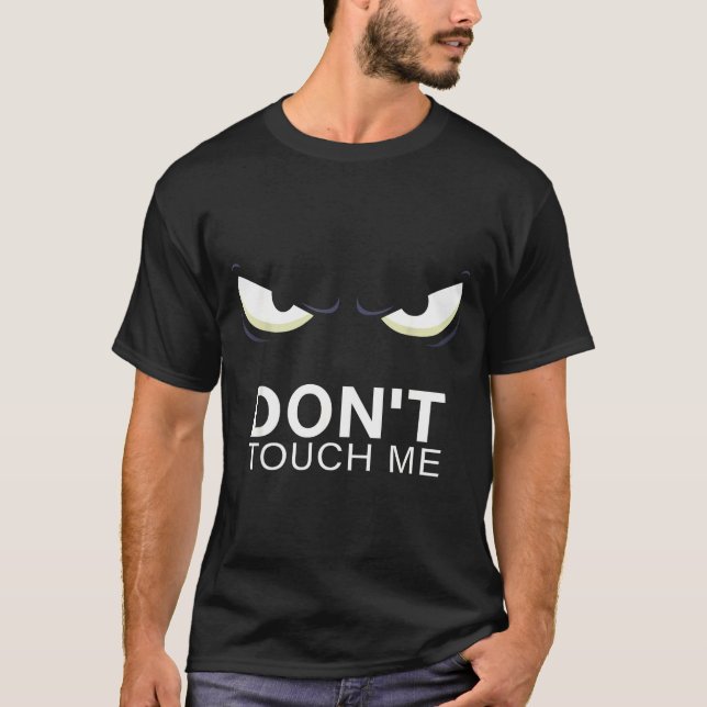 Funny Introvert Saying Evil Eye - Don't Touch Me B T-Shirt (Front)