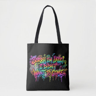Funny Introvert Sorry I'm Late Graffiti Tote Bag