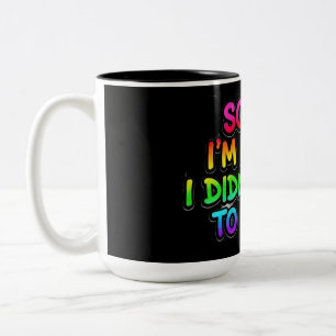 Funny Introvert Sorry I'm Late Rainbow Coffee Mug
