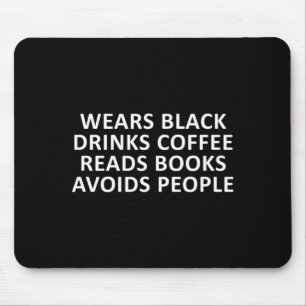 Funny introvert wears black drinks coffee reads mouse pad