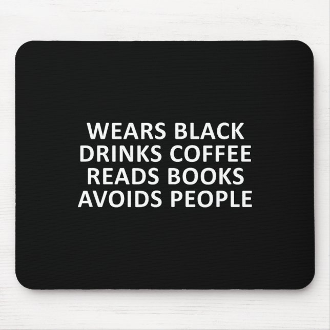 Funny introvert wears black drinks coffee reads mouse pad (Front)
