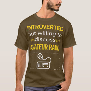 Funny Introverted Amateur Radio Ham Radio  T-Shirt