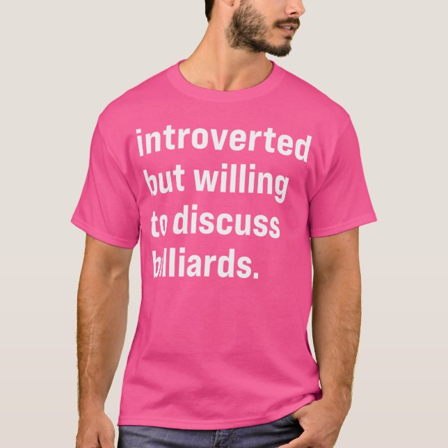 Funny Introverted But Willing To Discuss Billiards T-Shirt (Front)