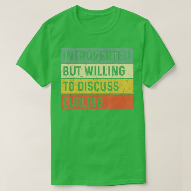 Funny Introverted But Willing To Discuss Curling P T-Shirt (Design Front)