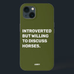 Funny Introverted But Willing To Discuss Horses Ca iPhone 13 Case<br><div class="desc">Funny Dark Green Introverted But Willing To Discuss Horses phone case for equestrians. This funny horse phone case also makes a great gift for any horse lover. Use the design tool to change the colour of the text if you like and pick the case for your phone model from the...</div>