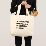 Funny Introverted But Willing To Discuss Horses Large Tote Bag<br><div class="desc">Funny Introverted But Willing To Discuss Horses tote bag for equestrians. This funny horse bag also makes a great gift for any horse lover. Use the design tool to change the colour of the text if you like.</div>