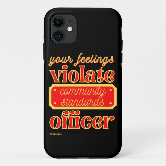 funny iPhone 11 phone case "YOUR FEELINGS..." (Back)