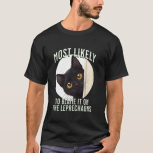Funny Irish Cat - Most Likely to Blame It on the L T-Shirt