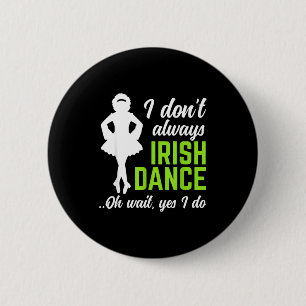 Funny Irish Dance Girls Women St Patrick's Day  6 Cm Round Badge