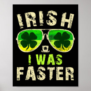 Funny Irish I Was Faster Runner St. Patricks Day R Poster