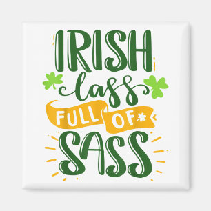 Funny Irish lass full of sass St Patricks Day Luck Magnet