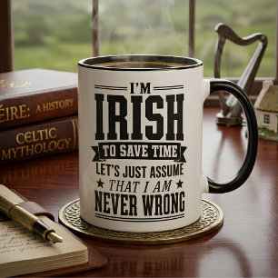Funny Irish Never Wrong Mug