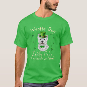 Funny Irish Pub Westie Mother Mum Women Dad Dog We T-Shirt