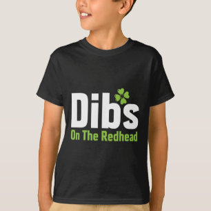 Funny Irish St Patricks Day Shamrock Dibs On The R T-Shirt