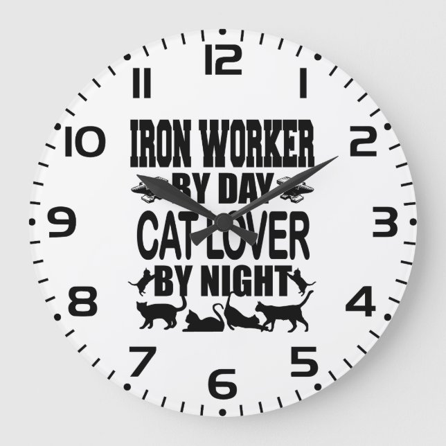 Funny Iron Worker by Day Cat Lover by Night Large Clock (Front)