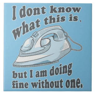 Funny ironing design I hate ironing Tile