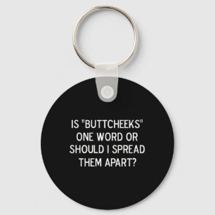 Funny Is Buttcheeks One Word Joke Sarcastic Family Key Ring