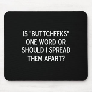 Funny Is Buttcheeks One Word Joke Sarcastic Family Mouse Pad