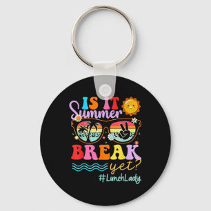 Funny Is It Summer Break Yet Lunch Lady End Of Sch Key Ring