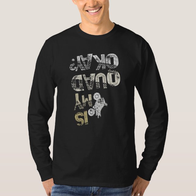 Funny Is My Quad Okay Atv Race Driver Utv Ride Tir T-Shirt (Front)