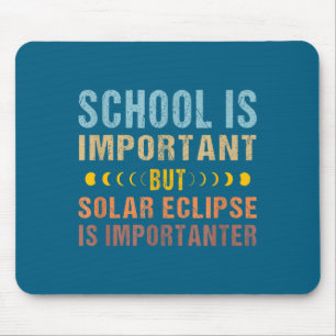 Funny Is Solar Eclipse Quote School Important Mouse Pad