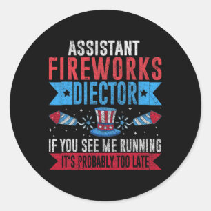 Funny Istant Fireworks Director I Run You Run 4th Classic Round Sticker