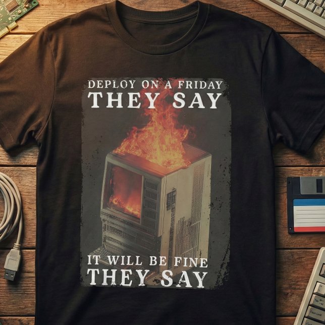 Funny IT Deploy on a Friday Meme T-Shirt (Creator Uploaded)