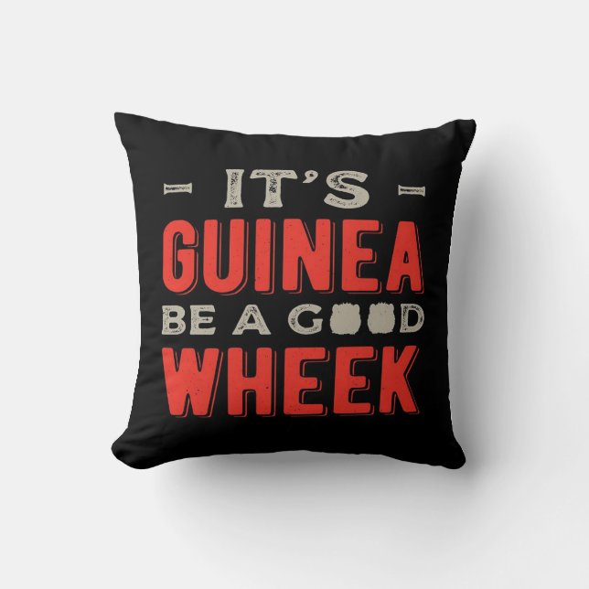 Funny It Guinea Pig Be A Good Wheek Cushion (Front)