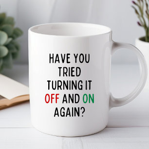 Funny IT Helpdesk Have You Tried Turning It Off Mug
