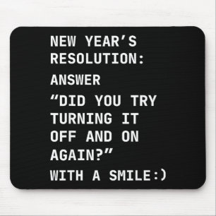 Funny It New Year’s Resolution Tech Computer Suprt Mouse Pad