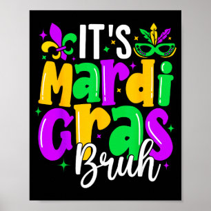 Funny It’s Mardi Gras Bruh For Kids Boys, Carnival Poster