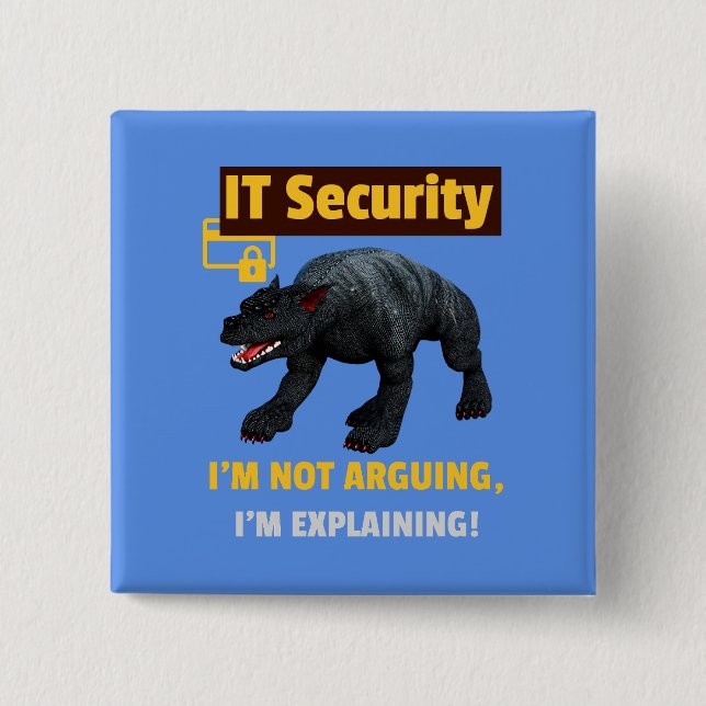 Funny IT Security Explaining Tech Humour Design 15 Cm Square Badge (Front)