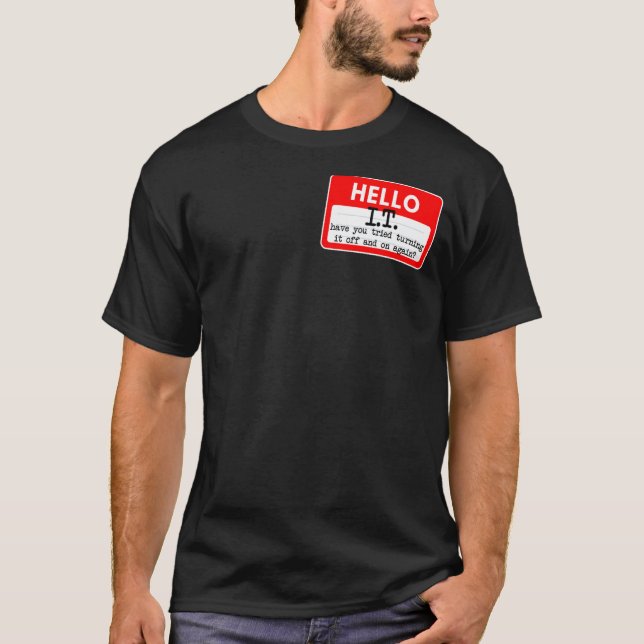Funny IT Tech Support IT Helpdesk Computer Geeks T-Shirt (Front)