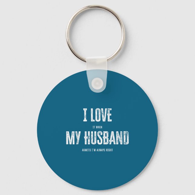 Funny It When Husband Admits Right Key Ring (Front)
