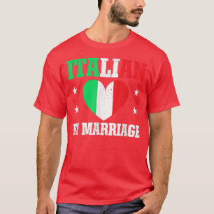 Funny Italian By Marriage Proud Husband Wife Italy T-Shirt
