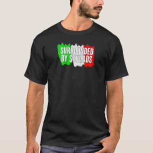 Funny Italian Surrounded By Stunads Italy Flag Say T-Shirt