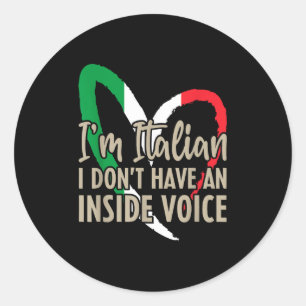 Funny Italy Flag Im Italian I Dont Have An Inside Classic Round Sticker