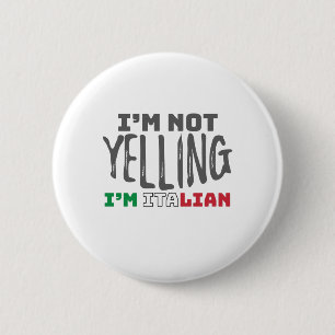 Funny Italy Joke Not Yelling Italian Italy Grown 6 Cm Round Badge