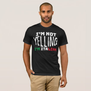 Funny Italy Joke Not Yelling Italian Italy Grown T-Shirt