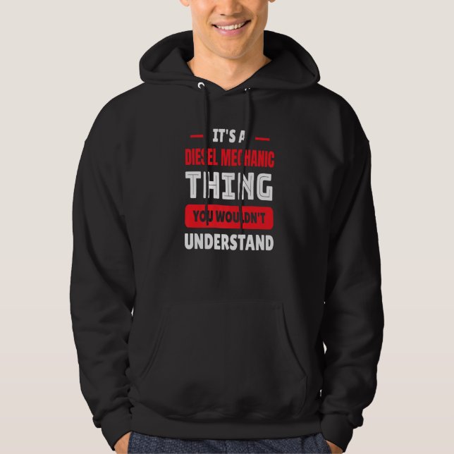 Funny It's A Diesel Mechanic Thing You Wouldn't Un Hoodie (Front)