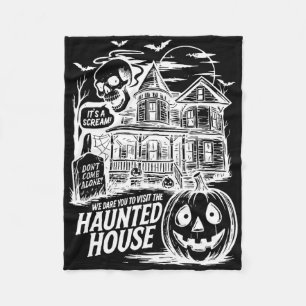 Funny It's A Scream We Dare You To Visit The Haunt Fleece Blanket