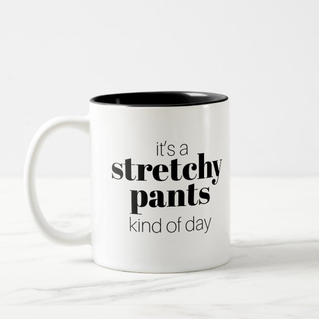 Funny It's a Stretchy Pants Kind of Day Two-Tone Coffee Mug (Left)