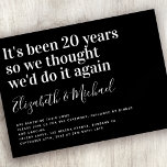 Funny It's Been 20 Years Vow Renewal Invitation<br><div class="desc">Invite friends and family to join you for your vow renewal celebrations with this funny wedding invitation. The text reads "It's been 20 years so we thought we'd do it again" You can change the number of years as well as personalize with your names and details of the event. **PLEASE...</div>