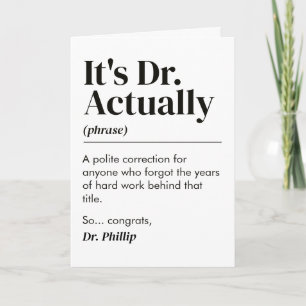 Funny It's Dr. Actually Congrats PhD Graduation Card