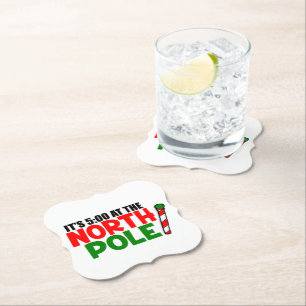 Funny it's five oclock at the North Pole Paper Coaster